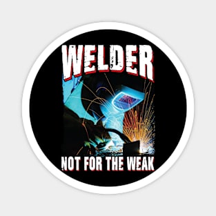 Welder Not For The Weak Magnet